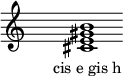  \relative c'{ \override Staff.TimeSignature #'stencil = ##f \cadenzaOn s1 <cis e gis b> s1 \cadenzaOff } \addlyrics { \small { cis_e_gis_h } } 