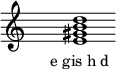  \relative c'{ \override Staff.TimeSignature #'stencil = ##f \cadenzaOn s1 <e gis b d> s1 \cadenzaOff } \addlyrics { \small { e_gis_h_d} } 