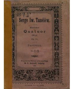 Sixieme Quatuor (Sib.) pour 2 Violons, Alto et Violoncelle par S. Taneiew