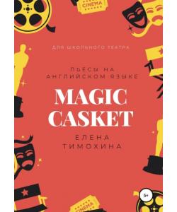 Magic Casket. «Волшебная шкатулка». Пьесы для детей на английском языке